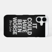 Bro Leo Legacy "もっとひどかったかもしれない" iPhone 16ケース (裏面横)