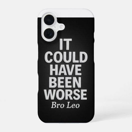 Bro Leo Legacy "もっとひどかったかもしれない" iPhone 16ケース (裏面)