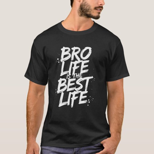 Bro Life Is the 最高の Life -おもしろい兄弟 Tシャツ (正面)