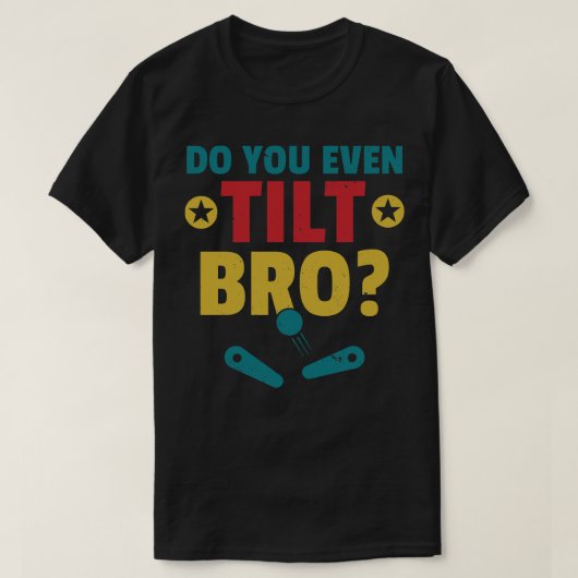 Bro Pinballマシンのレトロアーケードを傾ける Tシャツ (デザイン正面)