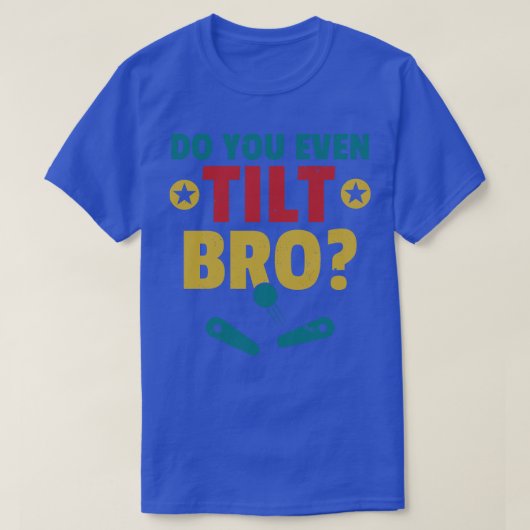 Bro Pinballマシンのレトロアーケードを傾ける Tシャツ (デザイン正面)