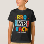 Bro We Ck Gamer First Day Ck To School Tシャツ (正面)