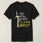 Bro Wind Turbine Techniciaまで登おもしろいる Tシャツ (デザイン正面)