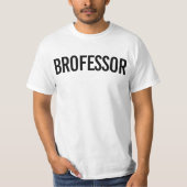 Brofessor Mode Activated – Funny Smart Guy Gift  Tシャツ (正面)