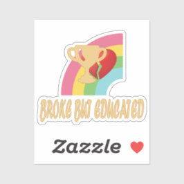 Broke But Educated Trophy Rainbow Design シール