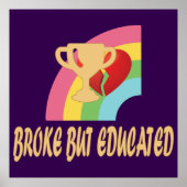 Broke But Educated Trophy Rainbow Design ポスター (正面)