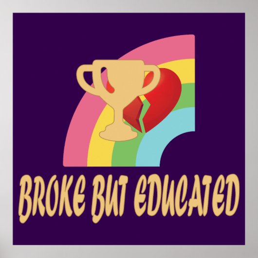 Broke But Educated Trophy Rainbow Design ポスター (正面)