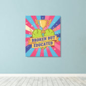 Broken But Educated モチベーションを高める名言  キャンバスプリント (インサイチュ (ウッドフロア))