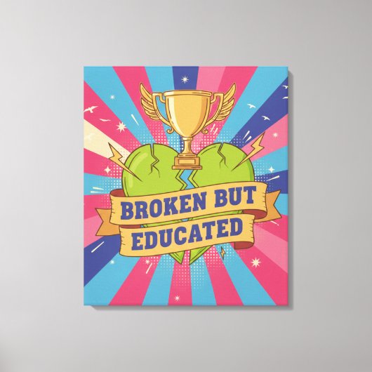 Broken But Educated モチベーションを高める名言  キャンバスプリント (正面)