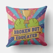 Broken But Educated モチベーションを高める名言 クッション (裏面)