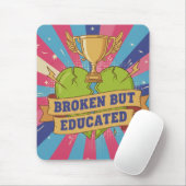 Broken But Educated モチベーションを高める名言 マウスパッド (マウス)