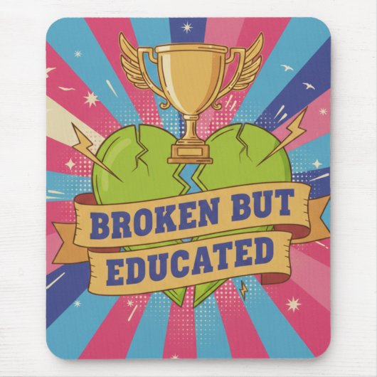 Broken But Educated モチベーションを高める名言 マウスパッド (正面)