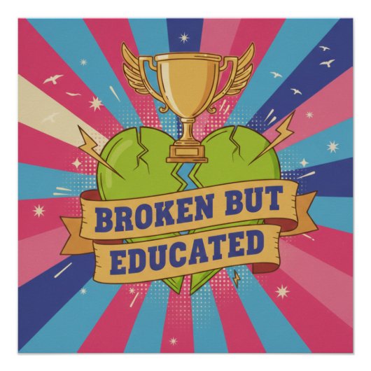 Broken But Educated モチベーションアート ポスター (正面)