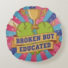 Broken But Educated Motivational Quote  ラウンドクッション