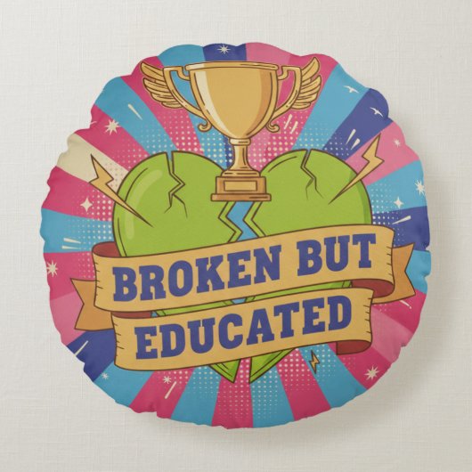 Broken But Educated Motivational Quote  ラウンドクッション (正面)