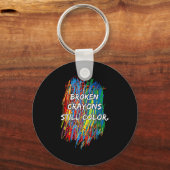 Broken Crayons Can Still Color Mental Health Aware キーホルダー (正面)