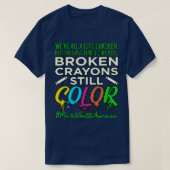 Broken Crayons Mental Health Awareness Supporter  Tシャツ (デザイン正面)