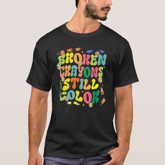 Broken Crayons Still Color Health Awareness Groovy Tシャツ (正面)