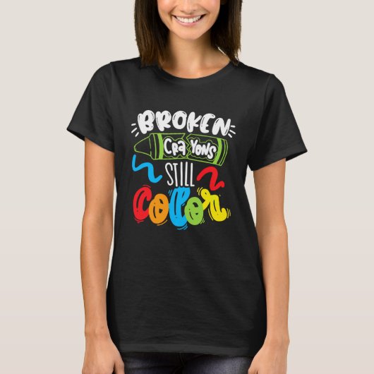 Broken Crayons Still Color Mental Health Awareness Tシャツ (正面)