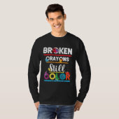 Broken Crayons Still Color Mental Health Awareness Tシャツ (正面フル)