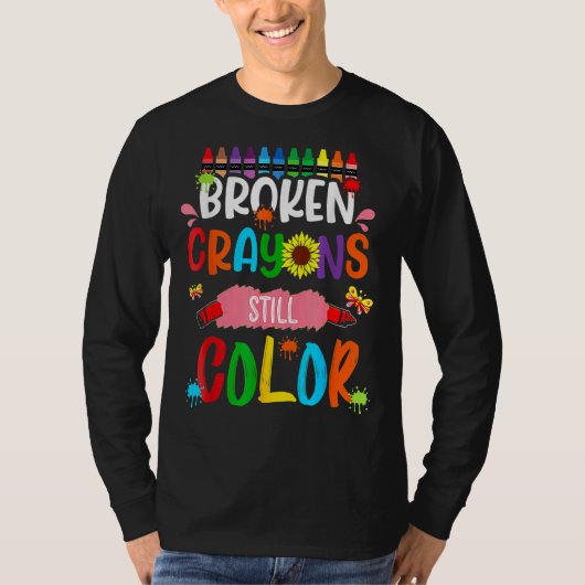 Broken Crayons Still Color Mental Health Awareness Tシャツ (正面)