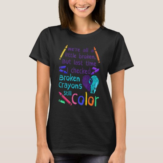 Broken Crayons Still Color Suicide Prevention Awar Tシャツ (正面)