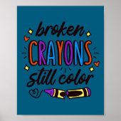 Broken Crayons Still Colour Mental Health Awarenes ポスター (正面)