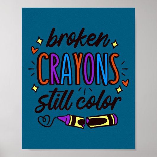 Broken Crayons Still Colour Mental Health Awarenes ポスター (正面)