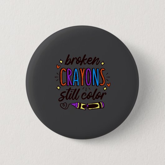 Broken Crayons Still Colour Mental Health Awarenes 缶バッジ (正面)