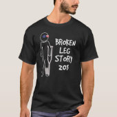Broken Leg Story For 20  Get Well Soon Tシャツ (正面)