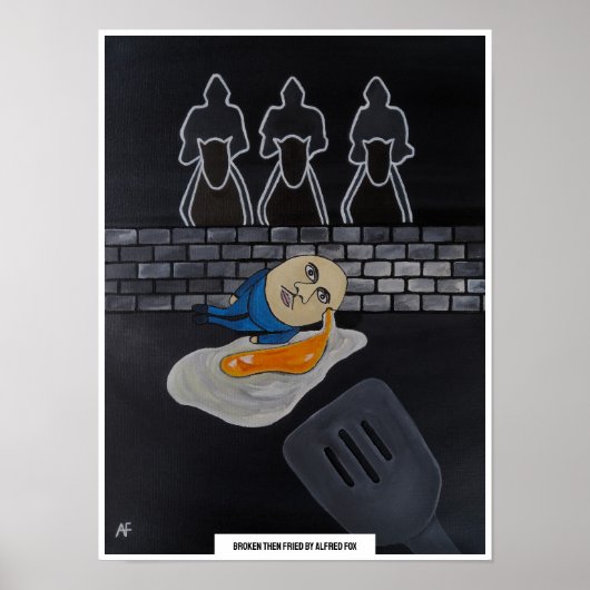 Broken Then Fried Painting by Alfred Fox ポスター (正面)