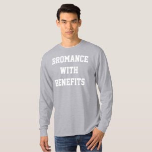 Bromance with Benefits Shirt Tシャツ