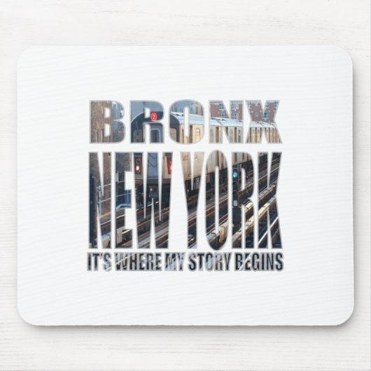 Bronx New York Where My Story Begins  マウスパッド (正面)