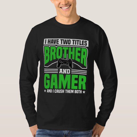 Brother and gamers for video players tシャツ (正面)