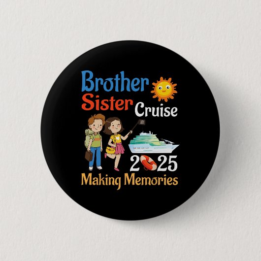 Brother And Sister Cruise 2025 Trip Making Memorie 缶バッジ (正面)