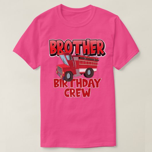 Brother Birthday Crew Fire Truck Firefighter Birth Tシャツ (デザイン正面)