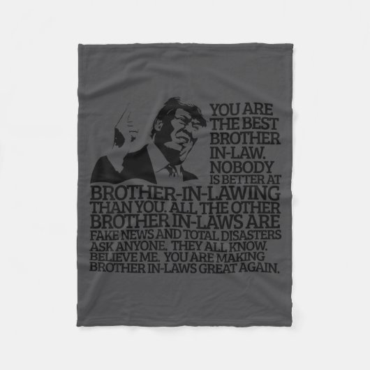 Brother In-law Gift Funny Trump Quote Brother In-l フリースブランケット (正面)