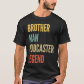 Brother Man Podcaster Legend Tシャツ (正面)