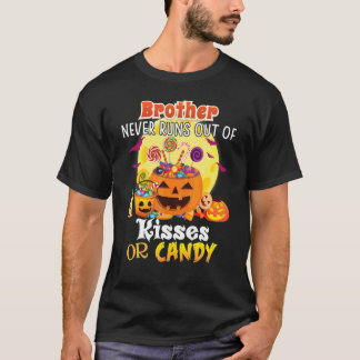 Brother Never Runs Out Of Kisses Or Candy Hallowee Tシャツ