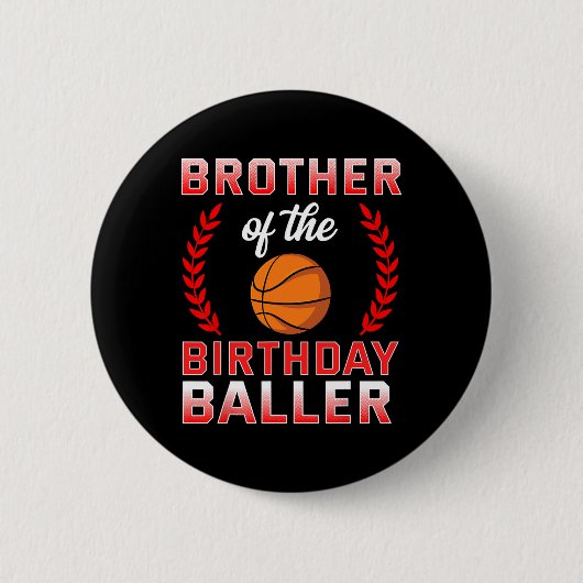 Brother Of The Birthday Boy Bysketbyll Bday Celebr 缶バッジ (正面)
