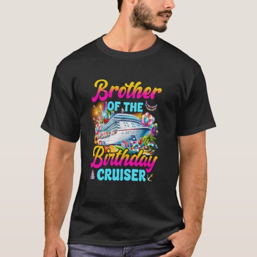 Brother of the Birthday Cruiser Funny Cruise Birth Tシャツ (正面)