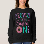Brother of the Sweet One Bro 1st Birthday Girl Don スウェットシャツ<br><div class="desc">Brother of the Sweet One Bro 1st Birthday Girl Donutパーティー</div>