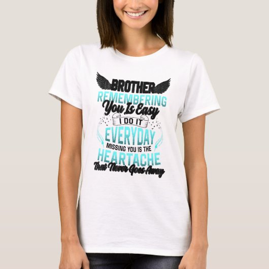 Brother Remembering You Is Easy Missing You Is The Tシャツ (正面)