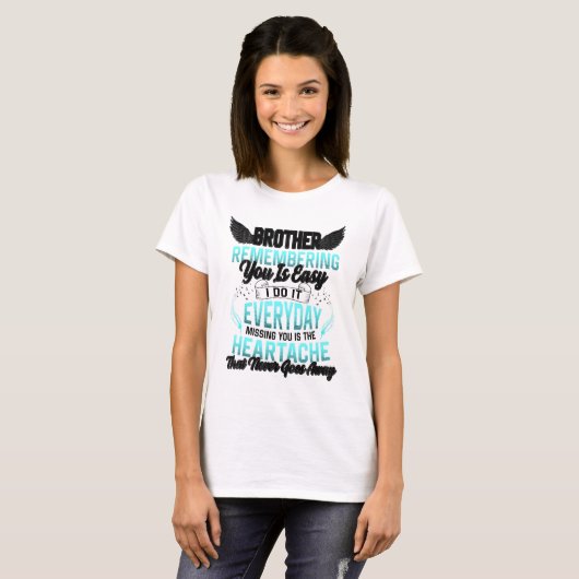 Brother Remembering You Is Easy Missing You Is The Tシャツ (正面フル)