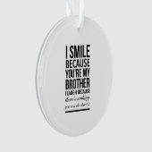 Brother smile funny gifts for brothers big bro オーナメント (正面)