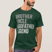 Brother Uncle Godfather Legend For A Favorite Tシャツ (正面)