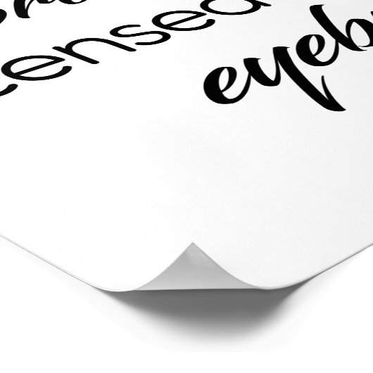 Brow Artist Licensed To Shape Eyebrows B ポスター (角)