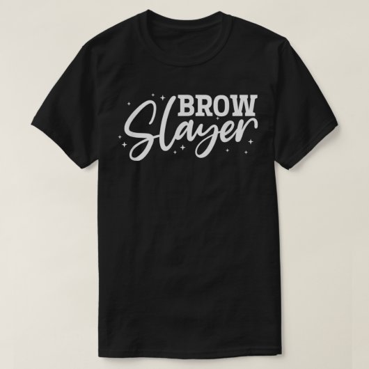 Brow Slayer Microblading Artist Brow Artist Cosmet Tシャツ (デザイン正面)