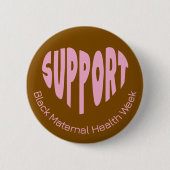 Brown And Pink Black Maternal Health Week Button 缶バッジ (正面)