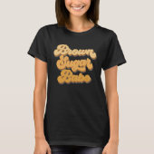 Brown Sugar Babe African American Melanin Black Wo Tシャツ (正面)